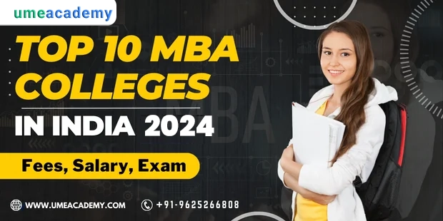 Top 10 MBA Colleges in India 2024 – Fees, Salary, Exam