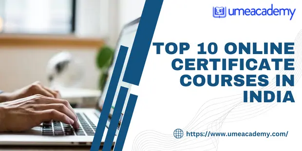 Top 10 Online Certificate Courses in India
