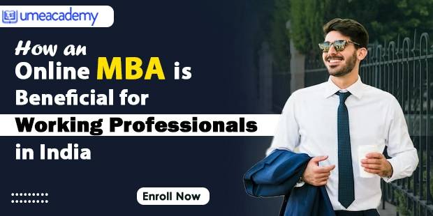 How an Online MBA is Beneficial for Working Professionals in India?