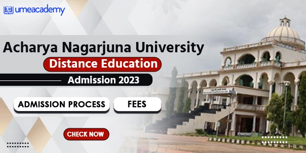 Acharya Nagarjuna University Distance Education Admission 2024: Admission Process, Fee