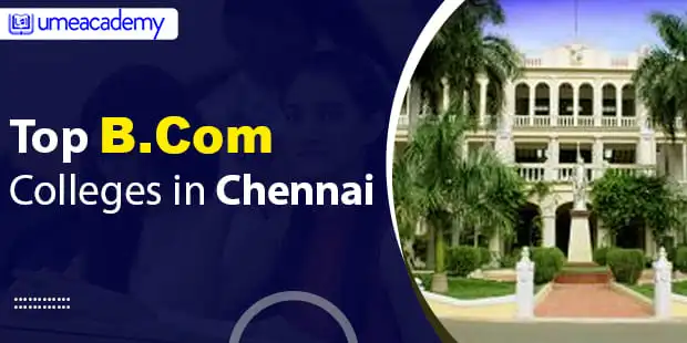 Top BCom Colleges in Chennai
