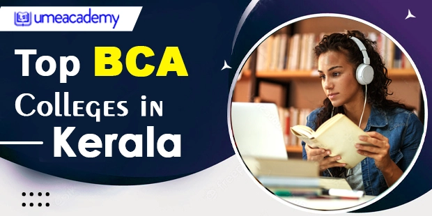 Top BCA Colleges in Kerala | Admission, Fees, Eligibility