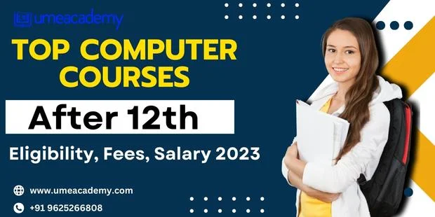 Top Computer Courses After 12th: Eligibility, Fees, Salary 2024