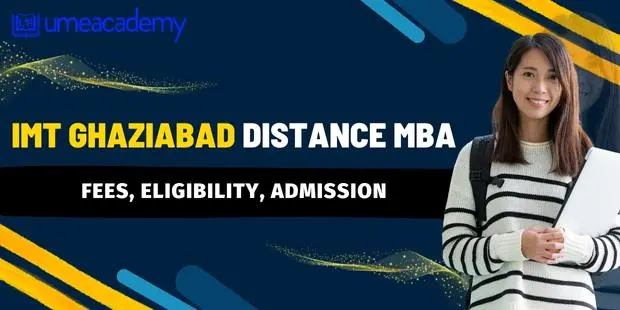 IMT Ghaziabad Distance MBA: Admission 2025, Fees, Eligibility