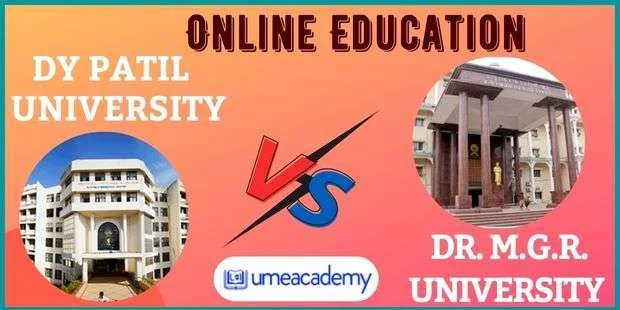 D.Y. Patil University Vs Dr. M.G.R. University | Online Learning