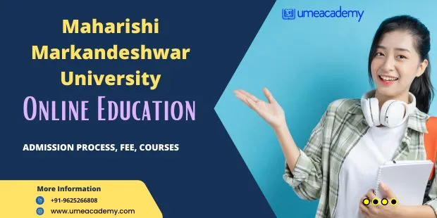 Maharishi Markandeshwar University (MMU) Online Education: Admission Process, Fee