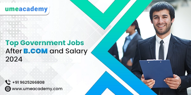Top Government Jobs After B.COM and Salary 2024
