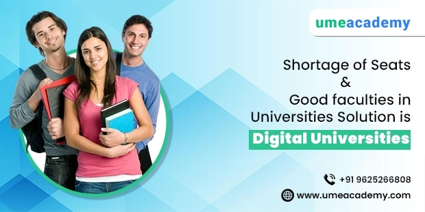 Digital Universities providing quality education And solution to Shortage of Seats