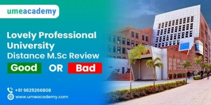 Lovely Professional University Distance M.SC Program - Good or Bad?