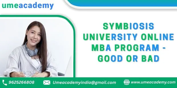 Symbiosis University Online MBA Program - good or Bad