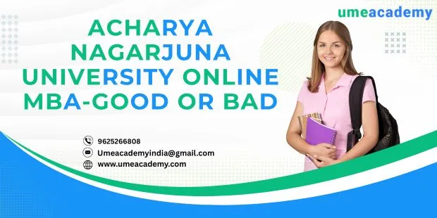 Acharya Nagarjuna university online MBA - good or Bad