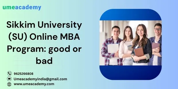 Sikkim University (SU) Online MBA Program: good or bad