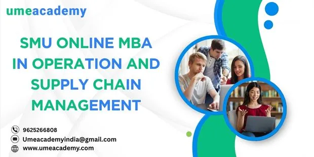 SMU ONLINE MBA IN OPERATION AND SUPPLY CHAIN MANAGEMENT
