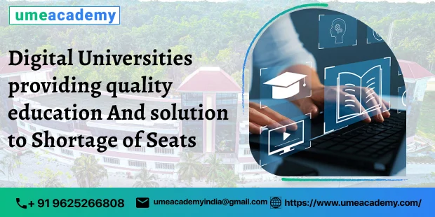 Digital Universities providing quality education And solution to Shortage of Seats