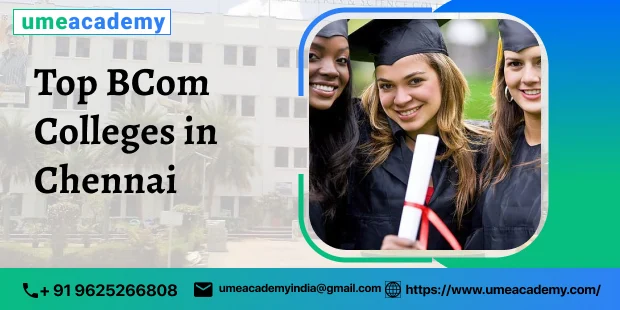 Top BCom Colleges in Chennai