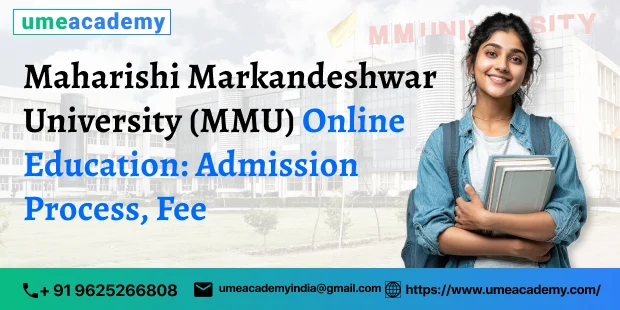 Maharishi Markandeshwar University (MMU) Online Education: Admission Process, Fee