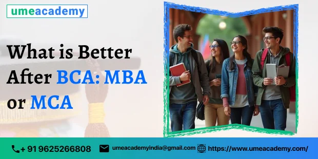 What is Better after BCA: MBA or MCA ?