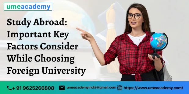 Study Abroad: Important Key Factors Consider While Choosing Foreign University