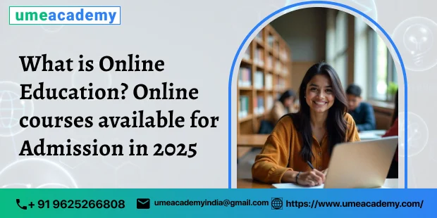 What is Online Education? Online courses available for Admission in 2025