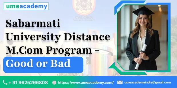 Sabarmati University Distance M.com Program Good or Bad