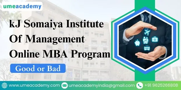 kJ Somaiya Institute Of Management Online MBA Program : Good or Bad