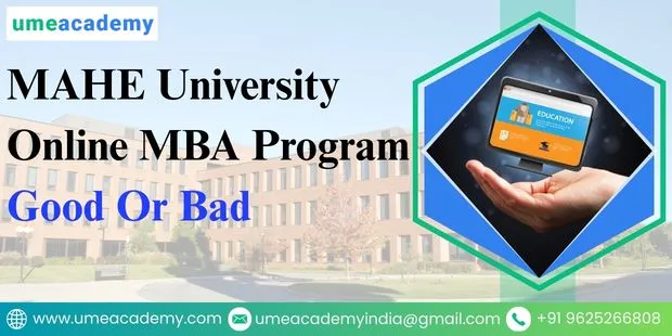 MAHE University Online MBA Program: Good or Bad?