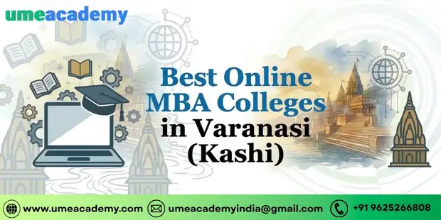 Best Online MBA Colleges in Varanasi (Kashi)