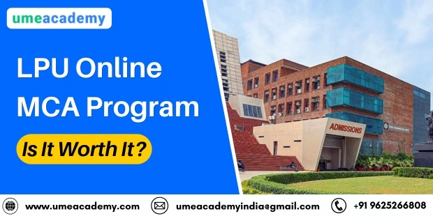 LPU Online MCA Program - Is It Worth It?