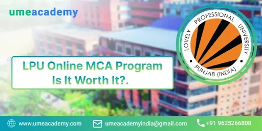 LPU Online MCA Program - Is It Worth It?