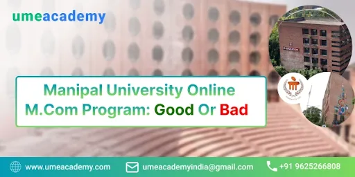 Manipal University Online M.Com Program: Good or Bad?