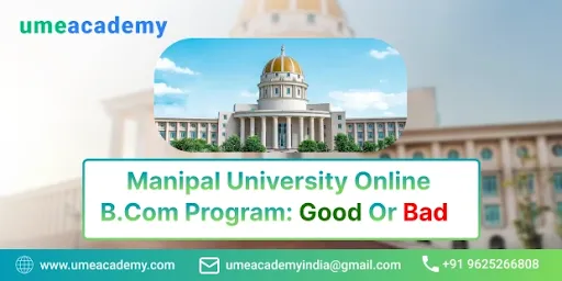 Manipal University Online B.com Program - Good or Bad