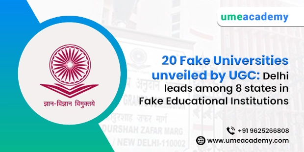 20 Fake Universities unveiled by UGC: Delhi leads among 8 states in Fake Educational Institutions