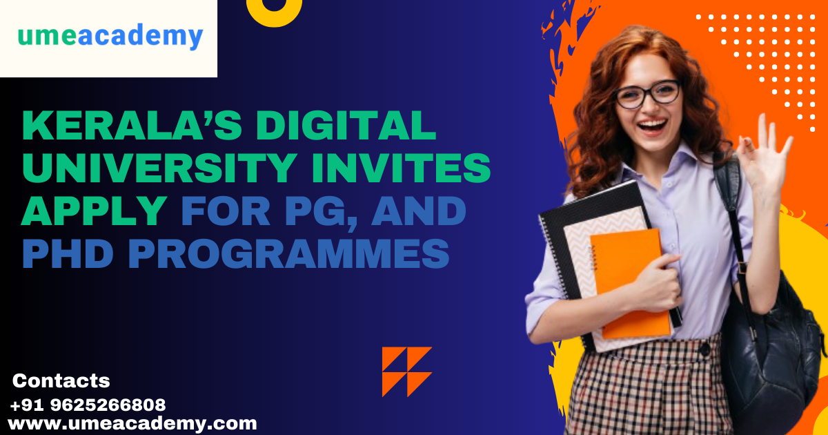 Kerala’s Digital University invites apply for PG, and PhD programmes