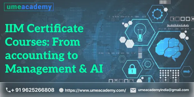 IIM Certificate Courses: From accounting to Management & AI