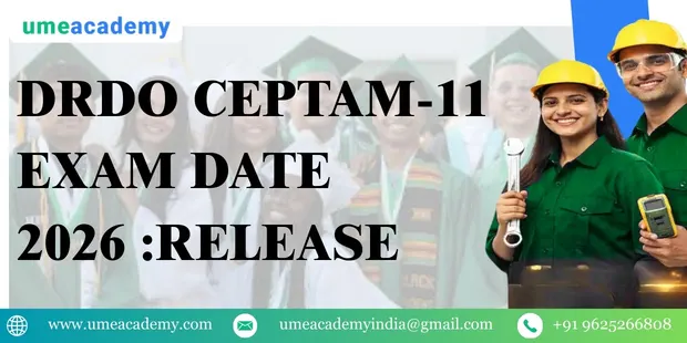 DRDO CEPTAM-11 Exam Date 2026 :Release
