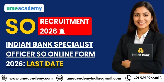 Indian Bank Specialist Officer SO Online Form 2026: Last Date